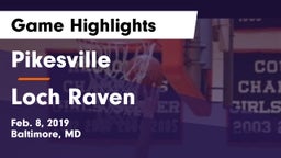 Pikesville  vs Loch Raven Game Highlights - Feb. 8, 2019