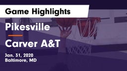 Pikesville  vs Carver A&T Game Highlights - Jan. 31, 2020