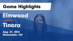Elmwood  vs Tinora  Game Highlights - Aug. 27, 2022