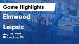 Elmwood  vs Leipsic  Game Highlights - Aug. 23, 2023