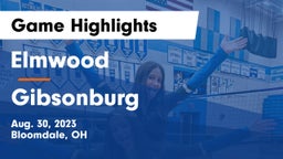 Elmwood  vs Gibsonburg  Game Highlights - Aug. 30, 2023