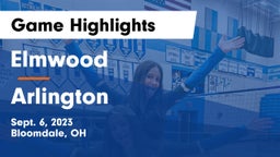 Elmwood  vs Arlington  Game Highlights - Sept. 6, 2023