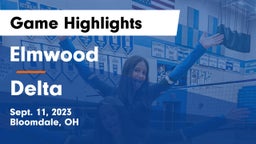 Elmwood  vs Delta  Game Highlights - Sept. 11, 2023