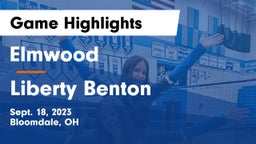 Elmwood  vs Liberty Benton  Game Highlights - Sept. 18, 2023