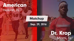 Matchup: American vs. Dr. Krop  2016
