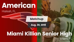 Matchup: American vs. Miami Killian Senior High 2018