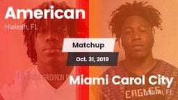 Matchup: American vs. Miami Carol City  2019