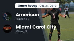 Recap: American  vs. Miami Carol City  2019