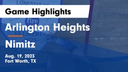 Arlington Heights  vs Nimitz  Game Highlights - Aug. 19, 2023