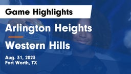 Arlington Heights  vs Western Hills  Game Highlights - Aug. 31, 2023