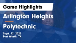 Arlington Heights  vs Polytechnic  Game Highlights - Sept. 22, 2023