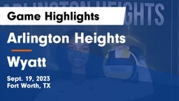 Arlington Heights  vs Wyatt  Game Highlights - Sept. 19, 2023