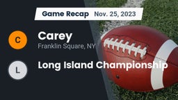 Recap: Carey  vs. Long Island Championship 2023