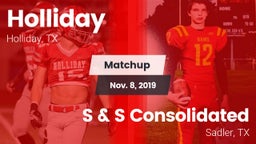 Matchup: Holliday vs. S & S Consolidated  2019