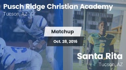 Matchup: Pusch Ridge Christia vs. Santa Rita  2016
