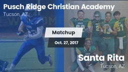 Matchup: Pusch Ridge Christia vs. Santa Rita  2017
