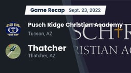 Recap: Pusch Ridge Christian Academy  vs. Thatcher  2022