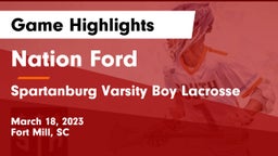 Nation Ford  vs Spartanburg  Varsity Boy Lacrosse Game Highlights - March 18, 2023