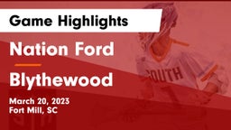 Nation Ford  vs Blythewood  Game Highlights - March 20, 2023