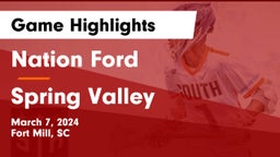 Nation Ford  vs Spring Valley  Game Highlights - March 7, 2024