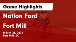 Nation Ford  vs Fort Mill  Game Highlights - March 23, 2024