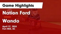 Nation Ford  vs Wando  Game Highlights - April 27, 2024