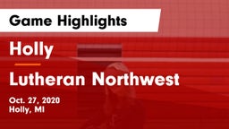 Holly  vs Lutheran Northwest  Game Highlights - Oct. 27, 2020