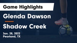 Glenda Dawson  vs Shadow Creek  Game Highlights - Jan. 28, 2022