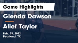 Glenda Dawson  vs Alief Taylor  Game Highlights - Feb. 25, 2022