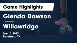 Glenda Dawson  vs Willowridge  Game Highlights - Jan. 7, 2023