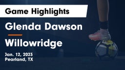 Glenda Dawson  vs Willowridge  Game Highlights - Jan. 12, 2023