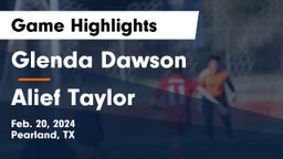 Glenda Dawson  vs Alief Taylor  Game Highlights - Feb. 20, 2024