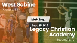 Matchup: West Sabine vs. Legacy Christian Academy  2018