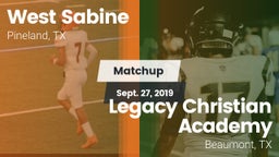 Matchup: West Sabine vs. Legacy Christian Academy  2019