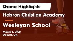 Hebron Christian Academy  vs Wesleyan School Game Highlights - March 6, 2020