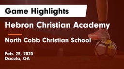 Hebron Christian Academy  vs North Cobb Christian School Game Highlights - Feb. 25, 2020