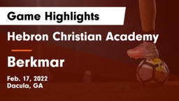 Hebron Christian Academy  vs Berkmar  Game Highlights - Feb. 17, 2022