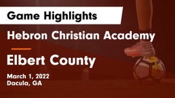 Hebron Christian Academy  vs Elbert County  Game Highlights - March 1, 2022