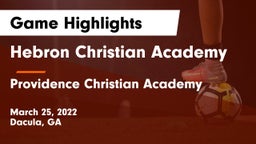 Hebron Christian Academy  vs Providence Christian Academy  Game Highlights - March 25, 2022