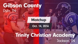 Matchup: Gibson County vs. Trinity Christian Academy  2016