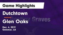 Dutchtown  vs Glen Oaks Game Highlights - Dec. 6, 2019