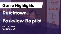 Dutchtown  vs Parkview Baptist  Game Highlights - Feb. 3, 2021