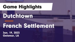 Dutchtown  vs French Settlement  Game Highlights - Jan. 19, 2023