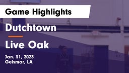 Dutchtown  vs Live Oak  Game Highlights - Jan. 31, 2023