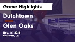 Dutchtown  vs Glen Oaks  Game Highlights - Nov. 16, 2023