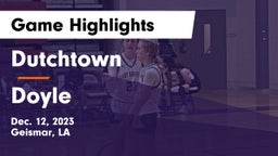 Dutchtown  vs Doyle  Game Highlights - Dec. 12, 2023