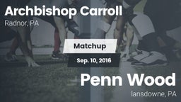 Matchup: Archbishop Carroll vs. Penn Wood  2016