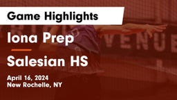 Iona Prep  vs Salesian HS Game Highlights - April 16, 2024