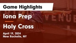 Iona Prep  vs Holy Cross Game Highlights - April 19, 2024