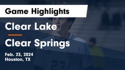 Clear Lake  vs Clear Springs  Game Highlights - Feb. 23, 2024